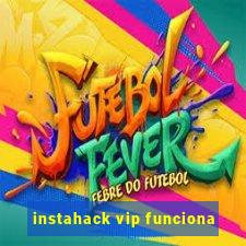 instahack vip funciona